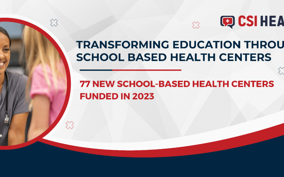 CSI Health Transforming Education through School Based Health Centers